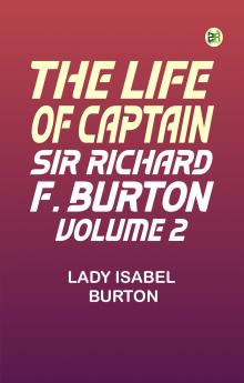 The Life of Captain Sir Richard F. Burton volume 2