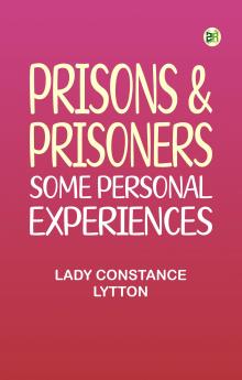 Prisons & Prisoners: Some Personal Experiences