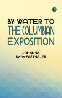 By Water to the Columbian Exposition