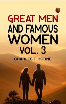 Great Men and Famous Women. Vol. 3
