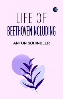 Life of BeethovenIncluding