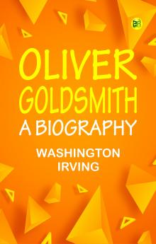 Oliver Goldsmith: A Biography
