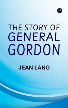 The Story of General Gordon