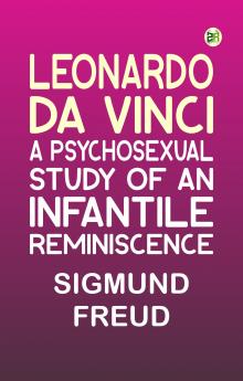 Leonardo da Vinci: A Psychosexual Study of an Infantile Reminiscence