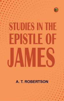 Studies in the Epistle of James