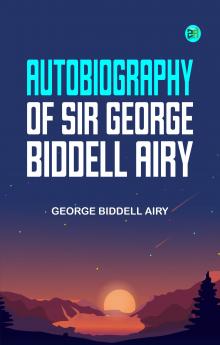 Autobiography of Sir George Biddell Airy