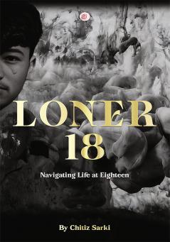 LONER 18 Navigating Life At Eighteen
