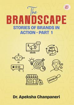 The Brandscape: Stories of Brands in Action PART 1