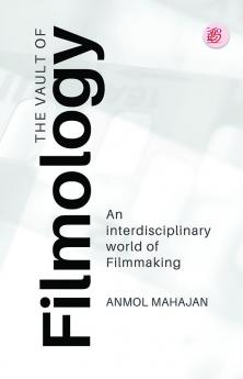 The Vault of Filmology - An Interdisciplinary world of Filmmaking