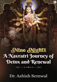 Nine Nights : A Navratri Journey of Detox and Renewal