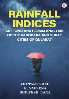 Rainfall Indices SDII CWD and R30mm Analysis of the Vadodara and Surat cities of Gujarat