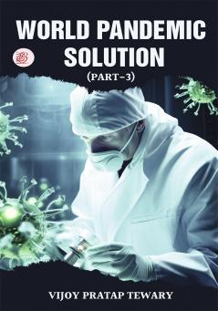 World Pandemic Solution (Part-3)