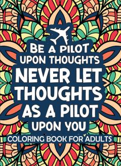 Be a pilot upon thoughts never let thoughts as pilot upon you