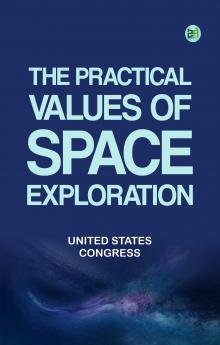 The Practical Values of Space Exploration