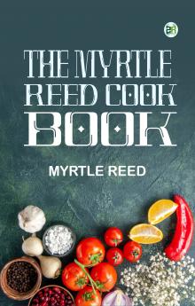 The Myrtle Reed Cook Book