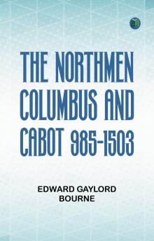 The Northmen Columbus and Cabot 985-1503