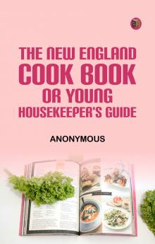 The New England Cook Book or Young Housekeeper's Guide