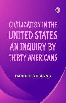 Civilization in the United States: An inquiry by thirty Americans