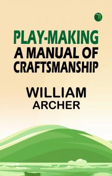 Play-Making: A Manual of Craftsmanship