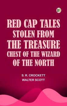 Red Cap Tales Stolen from the Treasure Chest of the Wizard of the North