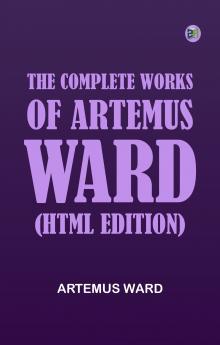 The Complete Works of Artemus Ward (HTML edition)