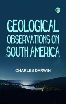 Geological Observations on South America