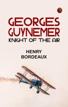 Georges Guynemer: Knight of the Air