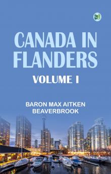 Canada in Flanders Volume I