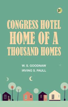Congress Hotel Home of a Thousand Homes