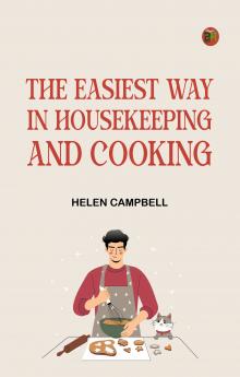 The Easiest Way in Housekeeping and Cooking