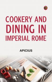 Cookery and Dining in Imperial Rome