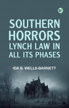 Southern Horrors: Lynch Law in All Its Phases