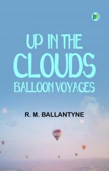 Up in the Clouds: Balloon Voyages