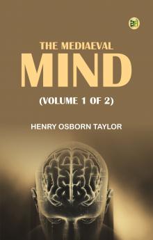 The Mediaeval Mind (Volume 1 of 2)