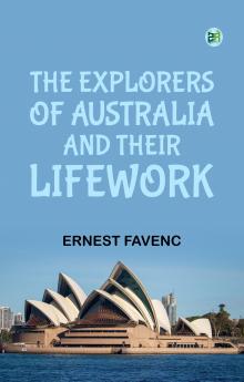 The Explorers of Australia and their Lifework