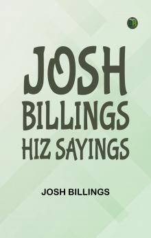 Josh Billings Hiz Sayings