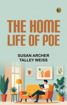 The Home Life of Poe