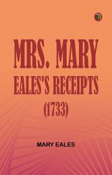 Mrs. Mary Eales's receipts. (1733)