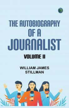 The Autobiography of a Journalist Volume II