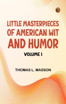 Little Masterpieces of American Wit and Humor Volume I