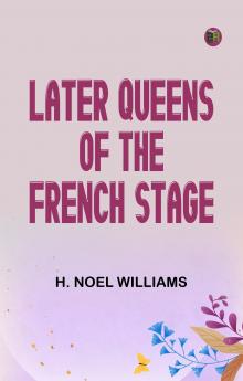 Later Queens of the French Stage