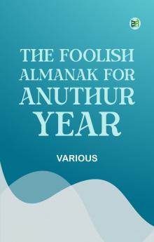 The Foolish Almanak for Anuthur Year