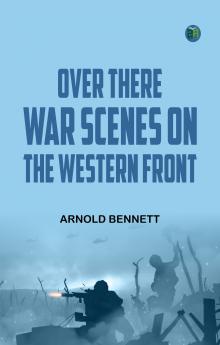 Over There: War Scenes on the Western Front
