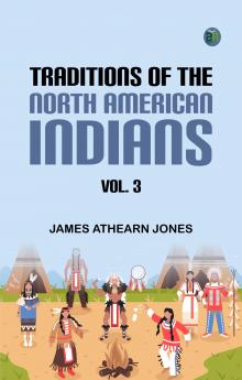 Traditions of the North American Indians Vol. 3