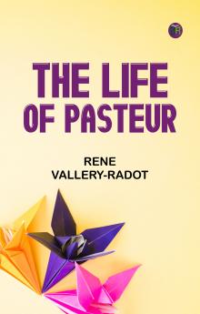 The life of Pasteur