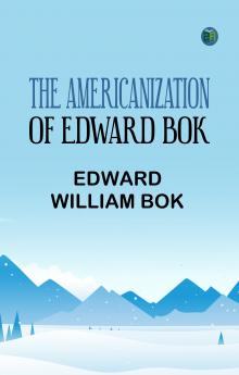 The Americanization of Edward Bok