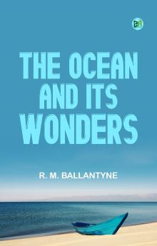 The Ocean and Its Wonders