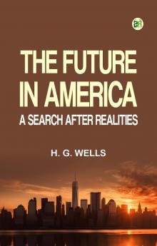 The Future in America: A Search After Realities