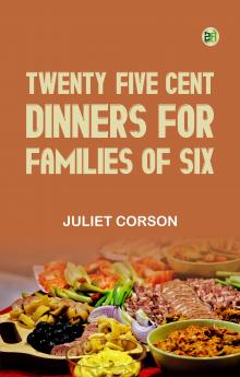 Twenty-Five Cent Dinners for Families of Six