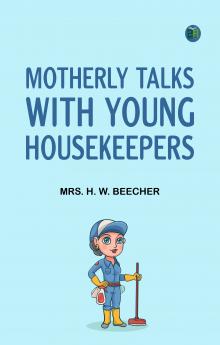 Motherly talks with young housekeepers